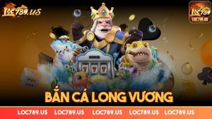 Bắn cá long vương – Cung cấp vũ khí tối tân khi chơi 